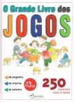 GRANDE LIVRO DOS JOGOS - 250 jogos de engenho, de exterior e de interior para todas as idades
