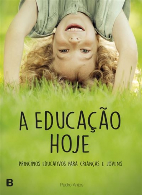 A EDUCACAO HOJE - PRINCIPIOS EDUCATIVOS PARA CRIANCAS E JOVENS