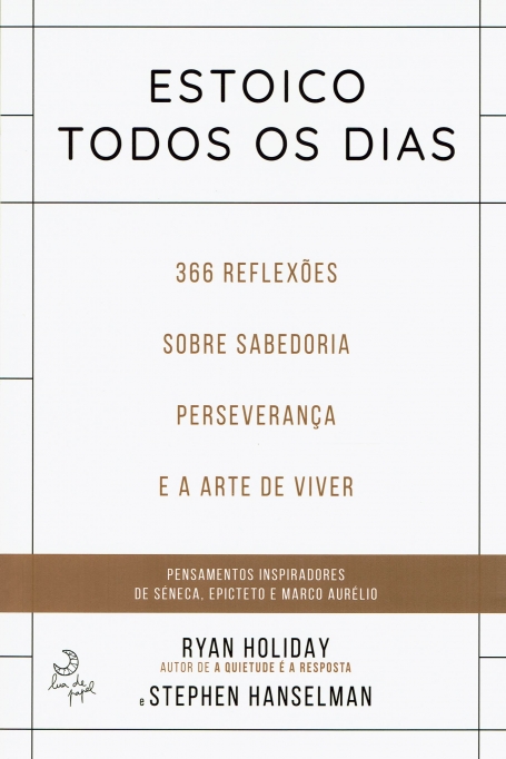 ESTOICO TODOS OS DIAS 366 REFLEXOES SOBRE SABEDORIA, PRESEVERANÇA E A ARTE DE VIVER