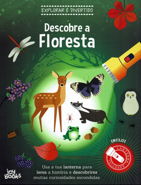 EXPLORAR É DIVERTIDO : DESCOBRE A FLORESTA usa a tua lanterna para leres a historia e descobrires muitas curiosidades escondidas