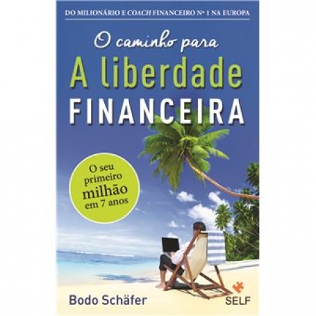 O CAMINHO PARA A LIBERDADE FINANCEIRA