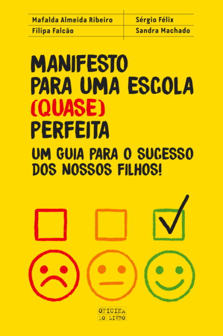 MANIFESTO PARA UMA ESCOLA (QUASE) PERFEITA - um guia para o sucesso dos nossos filhos!