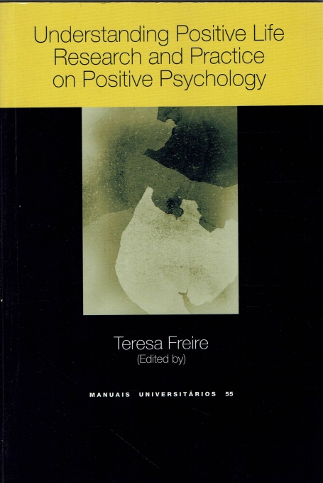 UNDERSTANDING POSITIVE LIFE RESEARCH AND PRACTICE ON POSITIVE PSYCHOLOGY