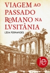 VIAGEM AO PASSADO ROMANO NA LUSITANIA