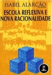 ESCOLA REFLEXIVA E NOVA RACIONALIDADE