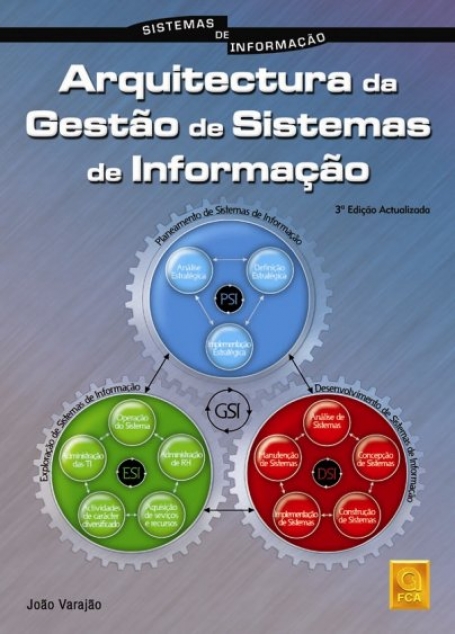 ARQUITETURA DA GESTAO DE SISTEMAS DE INFORMACAO 3º EDICAO ACTUALIZADA