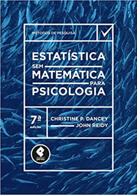ESTATISTICA SEM MATEMATICA PARA PSICOLOGIA 7ª EDIÇAO