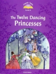 THE TWELVE DANCING PRINCESSES - WITH E-BOOK - CLASSIC TALES LEVEL 4