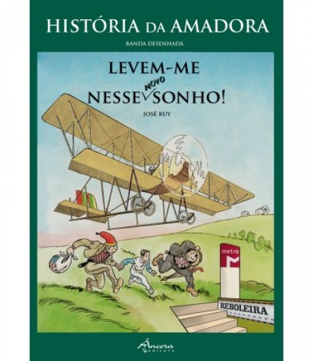 HISTÓRIA DA AMADORA - Levem-me nesse novo sonho