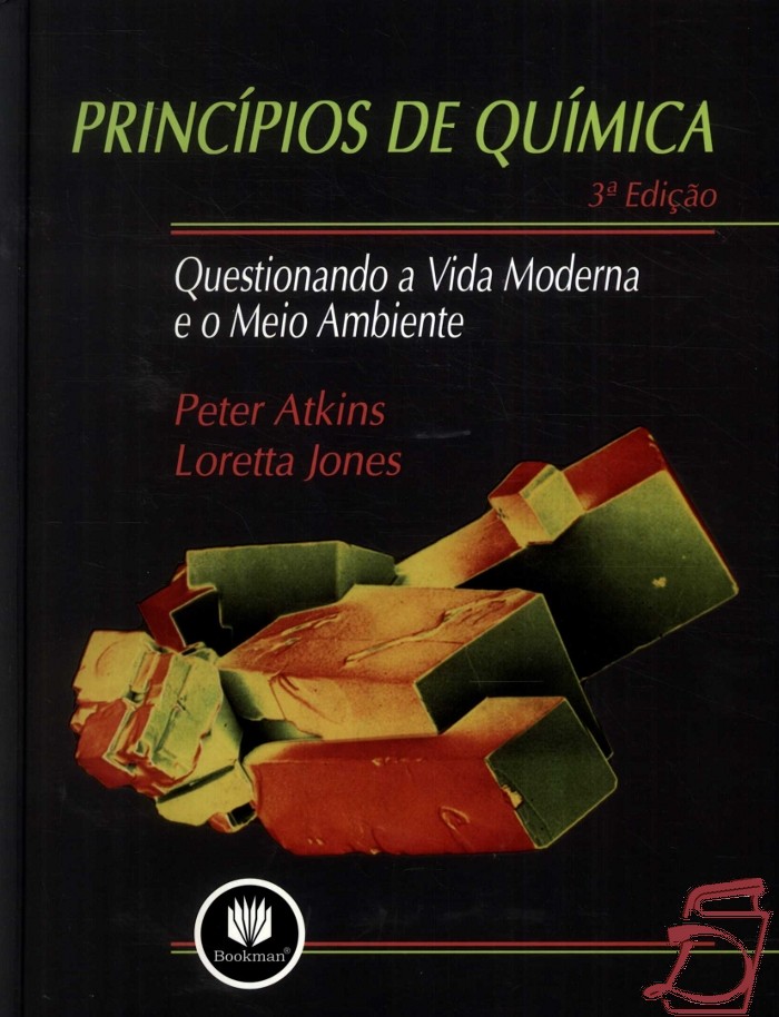PRINCIPIOS DE QUIMICA - 3.º EDICAO - QUESTIONANDO A VIDA MODERNA E O MEIO AMBIENTE