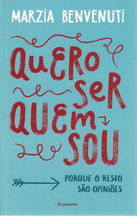 QUERO SER QUEM SOU porque o resto são opiniões