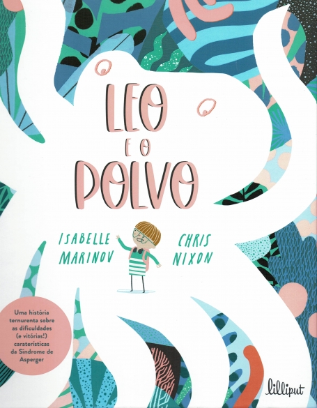 LEO E O POLVO uma historia ternurenta sobre as dificuldades (e vitorias) carateristicas da sindrome de asperger