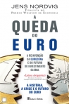 QUEDA DO EURO - a reinvencao da eurozona e do futuro do investimento global