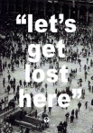 LET'S GET LOST HERE