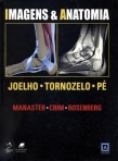 Imagens & Anatomia - Joelho, Tornozelo e Pé - 1ª/2011