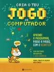 CRIA O TEU JOGO DE COMPUTADOR - aprende a programar, passo a passo, com o SCRATCH