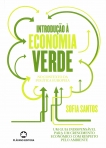 INTRODUCAO A ECONOMIA VERDE - NO CONTEXTO DA POLITICA EUROPEIA - UM GUIA INDISPENSAVEL PARA UM CRESCIMENTO ECONOMICO COM RESPEITO PELO AMBIENTE