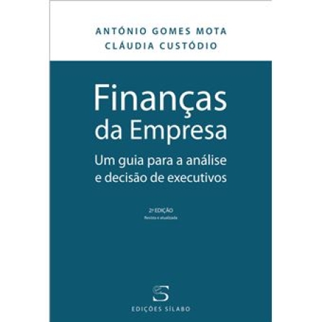 FINANCAS DA EMPRESA UM GUIA PARA A ANALISE E DECISAO DE EXECUTIVOS