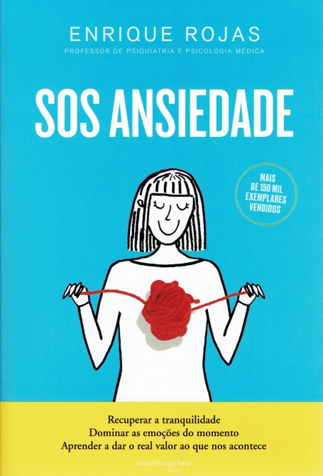 SOS ANSIEDADE - Recuperar a tranquilidade - Dominar as emocoes do momentos - Aprender a dar o real valor ao que nos acontece