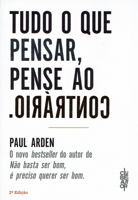 TUDO O QUE PENSAR, PENSE AO CONTRARIO