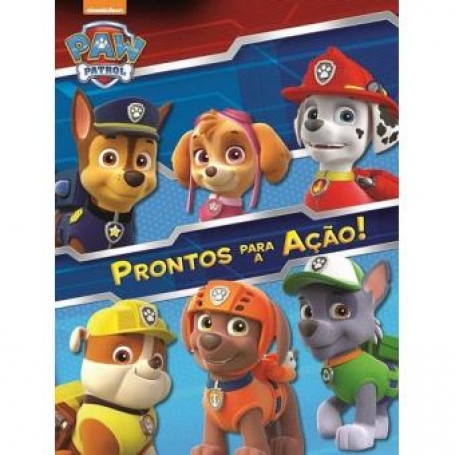 PAW PATROL - PRONTOS PARA A ACAO!