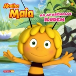 ABELHA MAIA - AS APARENCIAS ILUDEM
