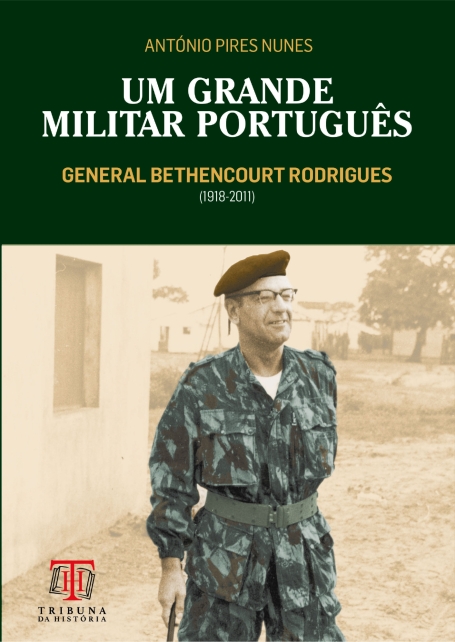 UM GRANDE MILITAR PORTUGUÊS - General Bethencourt Rodrigues (1918-2011)