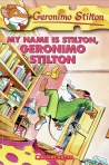 MY NAME IS STILTON GERONIMO STILTON