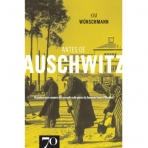 ANTES DE AUSCHWITZ - oa judeus nos campos de concentracao antes da Segunda Guerra Mundial