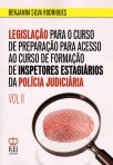 LEGISLACAO PARA O CURSO DE PREPARACAO PARA ACESSO AO CURSO DE FORMACAO DE INSPETORES ESTAGIARIOS DA POLICIA JUDICIARIA - 2 volumes