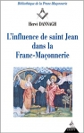 L´ INFLUENCE DE SAINT JEAN DANS LA FRANC-MAÇONNERIE