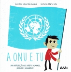 ONU E TU - UMA INTRODUCAO AOS DIREITOS HUMANOS, BONDADE E HUMANIDADE