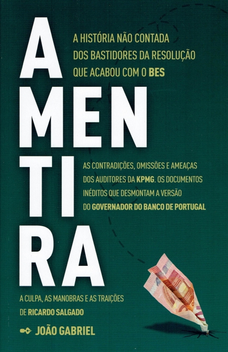 MENTIRA - A HISTORIA NAO CONTADA DOS BASTIADORES DA RESOLUCAO QUE ACABOU COM O BES