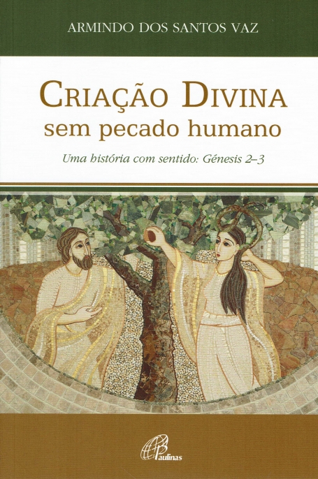CRIAÇÃO DIVINA SEM PECADO HUMANO - UMA HISTÓRIA COM SENTIDO _ GENÉSIS 2-3