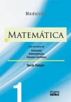MATEMÁTICA: Para os Cursos de Economia, Administração e Ciências Contábeis - Volume 1 - 6ª/2010