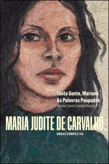 OBRAS COMPLETAS I - MARIA JUDITE DE CARVALHO - TANTA GENTE MARIANA AS PALAVRAS POUPADAS