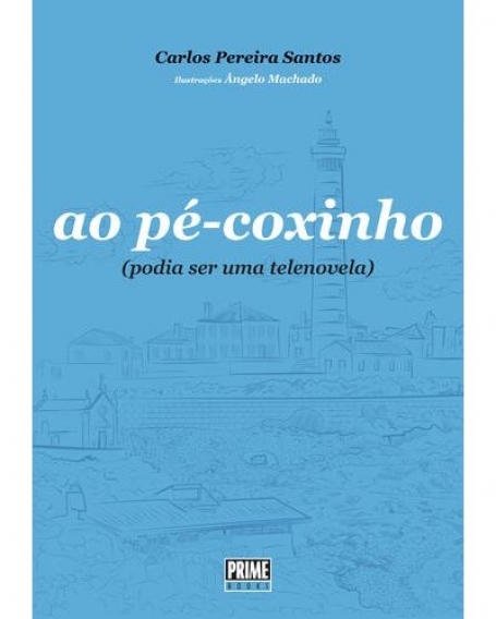 AO PÉ-COXINHO (PODIA SER UMA TELENOVELA)