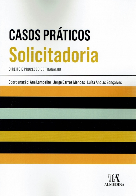 CASOS PRÁTICOS SOLICITADORIA DIREITO E PROCESSO DO TRABALHO