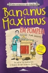 BANANUS MAXIMUS EM POMPEIA