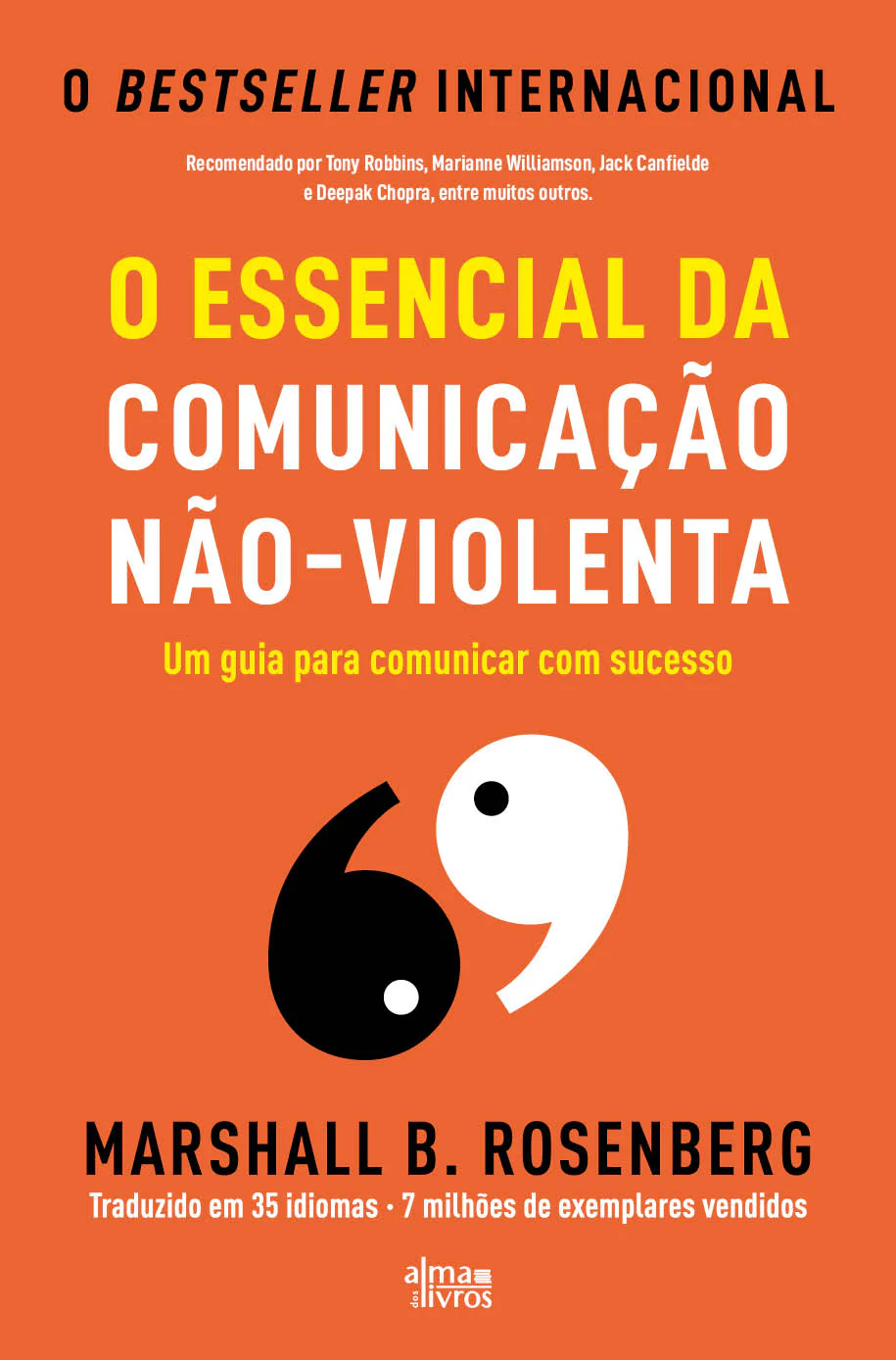 O ESSENCIAL DA COMUNICAÇÃO NÃO-VIOLENTA um guia para comunicar com sucesso