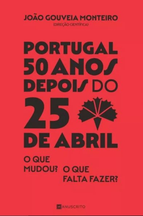 PORTUGAL 50 ANOS DEPOIS DO 25 DE ABRIL o que mudou? o que falta fazer?