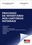 PROCESSO DE INVENTARIO NOS CARTORIOS NOTARIAIS - regime juridico - tramitacao - obrigacao fiscal das partilhas - inventario em consequencia da separacao ou de divorcio - apoio judiciario - legislacao - glossario