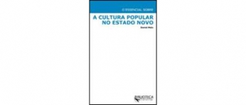 ESSENCIAL SOBRE A CULTURA POPULAR NO ESTADO NOVO