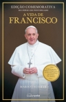 VIDA DE FRANCISCO - a biografia mais completa e os desafios do Papa do povo