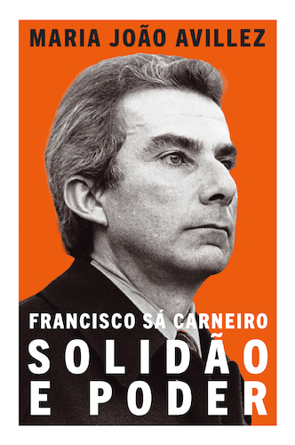FRANCISCO SÁ CARNEIRO SOLIDÃO E PODER