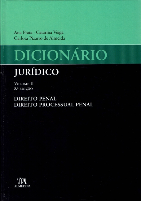 DICIONARIO JURIDICO VOL. II 3ª EDICAO - DIREITO PENAL - DIREITO PROCESSUAL PENAL