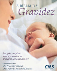 A BIBLIA DA GRAVIDEZ - o livro de consulta mais autorizado e actualizado sobre a gravidez e a maternidade paternidade criado por uma equipa de peritos em obstetricia fetologia genetica pediatria nutricao e exercicio