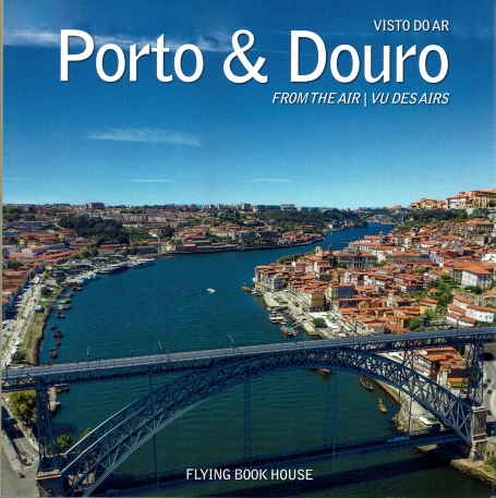 PORTO E DOURO VISTO DO AR I FROM THE AIR I VU DES AIRS