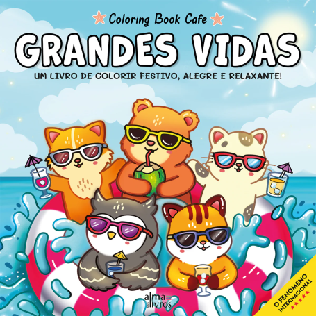 GRANDES VIDAS- UM LIVRO DE COLORIR FESTIVO, ALEGRE E RELAXANTE!
