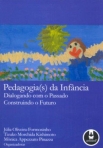 PEDAGOGIA ( S) DA INFANCIA DIALOGANDO COM O PASSADO CONSTRUINDO O FUTURO